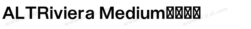 ALTRiviera Medium字体转换